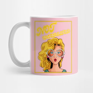 Not Interested Mug